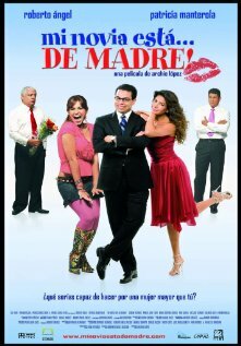 Mi novia está... de madre! (2007) постер